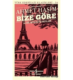 Bize Göre ve Bir Seyahatin Notları (Günümüz Türkçesiyle)