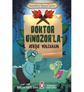 Doktor Dinozor'la Ateşe Yolculuk - Keşiflerle Dünya Tarihi