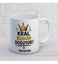 Kişiye Özel Kral Bugün Doğuyor Baskılı Kupa – Erkek İçin İsimli Komik Doğum Günü Hediyesi