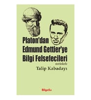Platon'dan Edmund Gettier'ye Bilgi Felsefecileri (Metinlerle)
