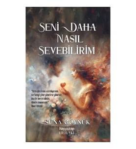 Seni Daha Nasıl Sevebilirim