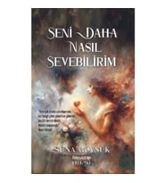 Seni Daha Nasıl Sevebilirim