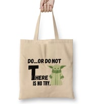 DO OR DO NOT THERE IS NO TRY Sarcastic Funny Bez Çanta Uzun Saplı