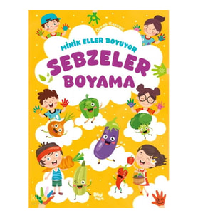 Minik Eller Boyuyor - Sebzeler Boyama Kitabı (Örnek Resimli)