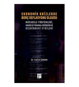Ekonomik Krizlerde Borç Deflasyonu Olgusu Mücadele Yöntemleri Makro ve Finansal Değişkenler Üzerinde