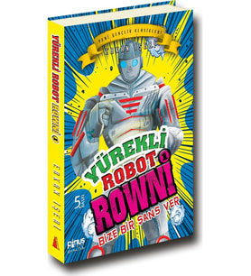 Yürekli Robot Rowni 1 - Bize Bir Şans Ver-Erkan İşeri