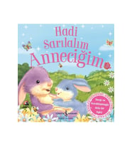 Hadi Sarılalım Anneciğim: Sevgi ve Kucaklaşma Dolu Bir Öykü Okul Öncesi Kitaplar (6 Ay - 5 Yaş)