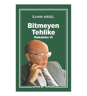 Bitmeyen Tehlike Makaleler III