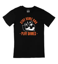 Stay Home Play Game Siyah Tişört