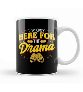 Cute & Funny I Am Only Here For The Drama Theater Kupa Bardak Porselen