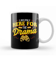 Cute & Funny I Am Only Here For The Drama Theater Kupa Bardak Porselen