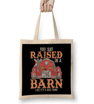 You Say Raised In A Barn Like It's A Bad Thing Bez Çanta Uzun Saplı
