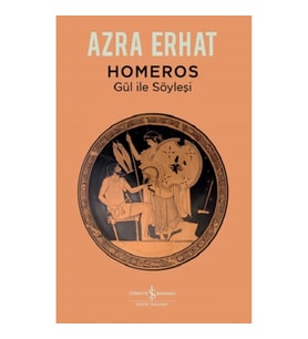 Homeros – Gül İle Söyleşi
