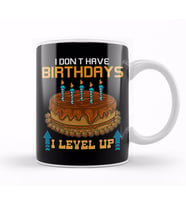 Funny I Don't Have Birthdays I Level Up Gamer Kupa Bardak Porselen