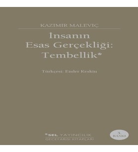 İnsanın Esas Gerçekliği :Tembellik