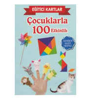 Eğitici Kartlar Çocuklarla 100 Etkinlik
