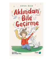 Aklından Bile Geçirme