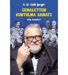 Cehaletten Kurtulma Sanatı - Kim Kimdir?