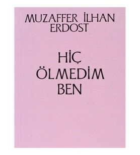 Hiç Ölmedim Ben