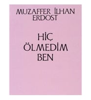 Hiç Ölmedim Ben