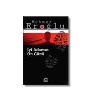 İyi Adamın On Günü Mehmet Eroğlu - Mehmet Eroğlu - İletişim Yayınevi