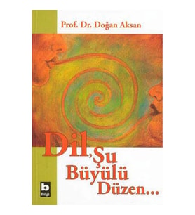 DİL, ŞU BÜYÜLÜ DÜZEN