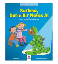 Duygularımız ve Davranışlarımız - - Korkma, Derin Bir Nefes Al