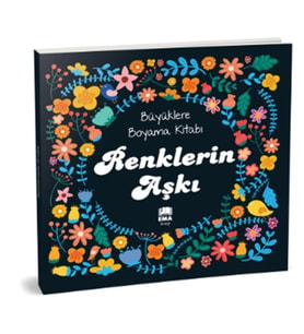 Ema - Büyüklere Boyama Kitabı Renklerin Aşkı