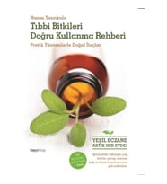 Tıbbı Bitkileri Doğru Kullanma Rehberi  Pratik Yöntemlerle Doğal İlaçlar