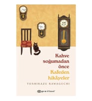 Kahve Soğumadan Önce Kafeden Hikayeler