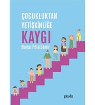 Çocukluktan Yetişkinliğe Kaygı
