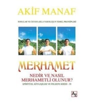 Merhamet Nedir Ve Nasıl Merhametli Olunur?-Akif Manaf