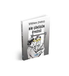 Bir Çöküşün Öyküsü - Stefan Zweig