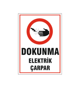 Dokunma elektrik çarpar, isg uyarı levhası