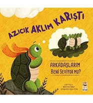 Azıcık Aklım Karıştı Arkadaşlarım Beni Seviyor mu?