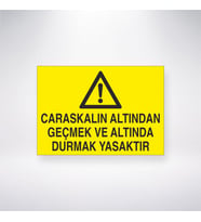 Carasakalın Altından Geçmek Ve Altında Durmak Yasaktır 21x35 Arkası Yapışkanlı Levha