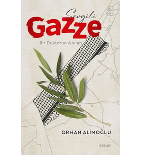 Sevgili Gazze - Bir Doktorun Anıları