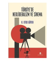 Türkiye’de Neoliberalizm ve Sinema
