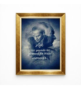 Tablore Aşk Hiç Görmediğin Birini Sevmektir Atatürk Tablosu - Anlamlı Yazılı Atatürk Portresi