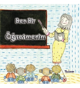 Ben Bir Öğretmenim - Meslekler Serisi