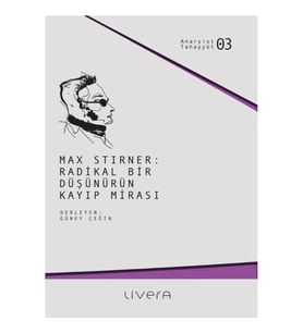 Max Stirner: Radikal Bir Düşünürün Kayıp Mirası