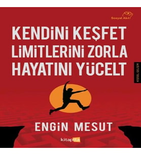 Kendini Keşfet Limitlerini Zorla Hayatını Yücelt