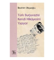 Türk Burjuvazisi Kendi Hikayesini Yazıyor