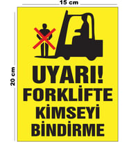 Metal Uyarı Forklifte Kimseyi Bindirme 15cm x 20cm Uyarı Levhası Yönlendirme Tabelası