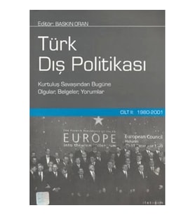 Türk Dış Politikası Cilt 2: 1980-2001 (Kurtuluş Savaşından Bugüne Olgular, Belgeler, Yorumlar)