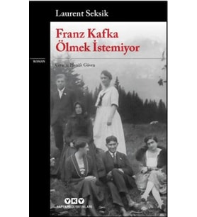 Franz Kafka Ölmek İstemiyor