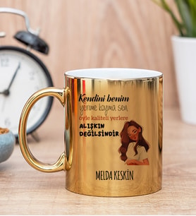 Kişiye Özel Alışıkın Değilsindir Tasarım Esprili Gold Kupa Bardak