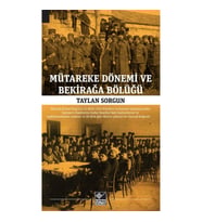 Mütareke Dönemi Ve Bekirağa Bölüğü