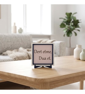 Dert etme, Dua et Yazılı Özgün Dekoratif Obje, Yaşam Alanları İçin Estetik ve Kalıcı Hediye Seçeneği 10x10 cm