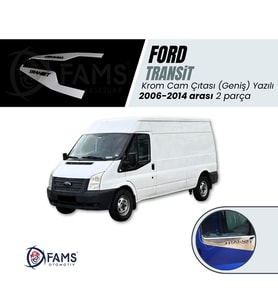 Ford Transit Krom Cam Çıtası 2 parça 2006-2014 arası Paslanmaz Çelik GENİŞ YAZILI
